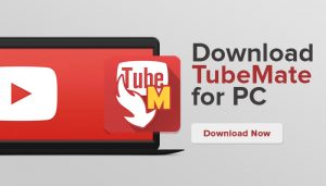 Tubemate Video Downloader For Pc Free 