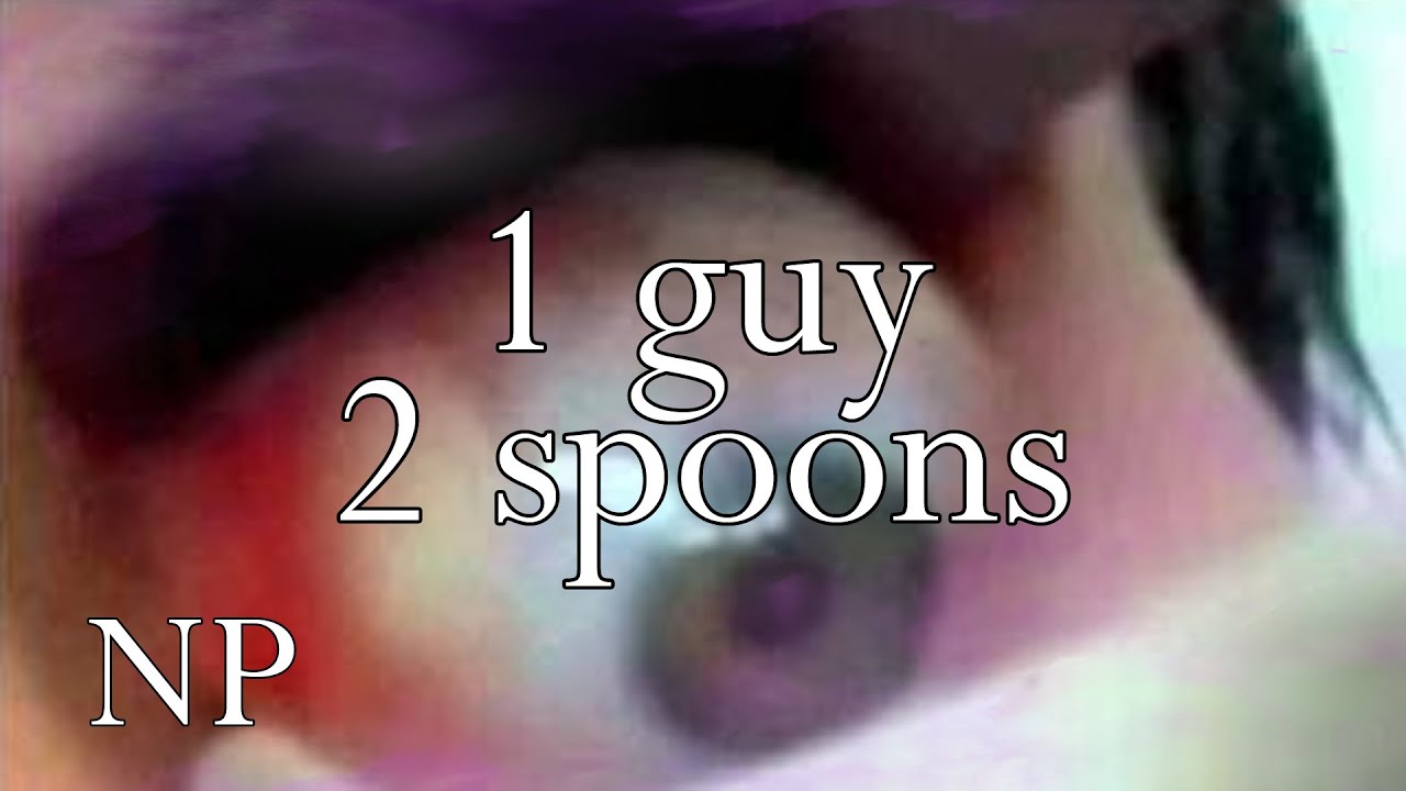 1 Guy 2 Spoons: The Very Worst Thing You’ve Ever Seen