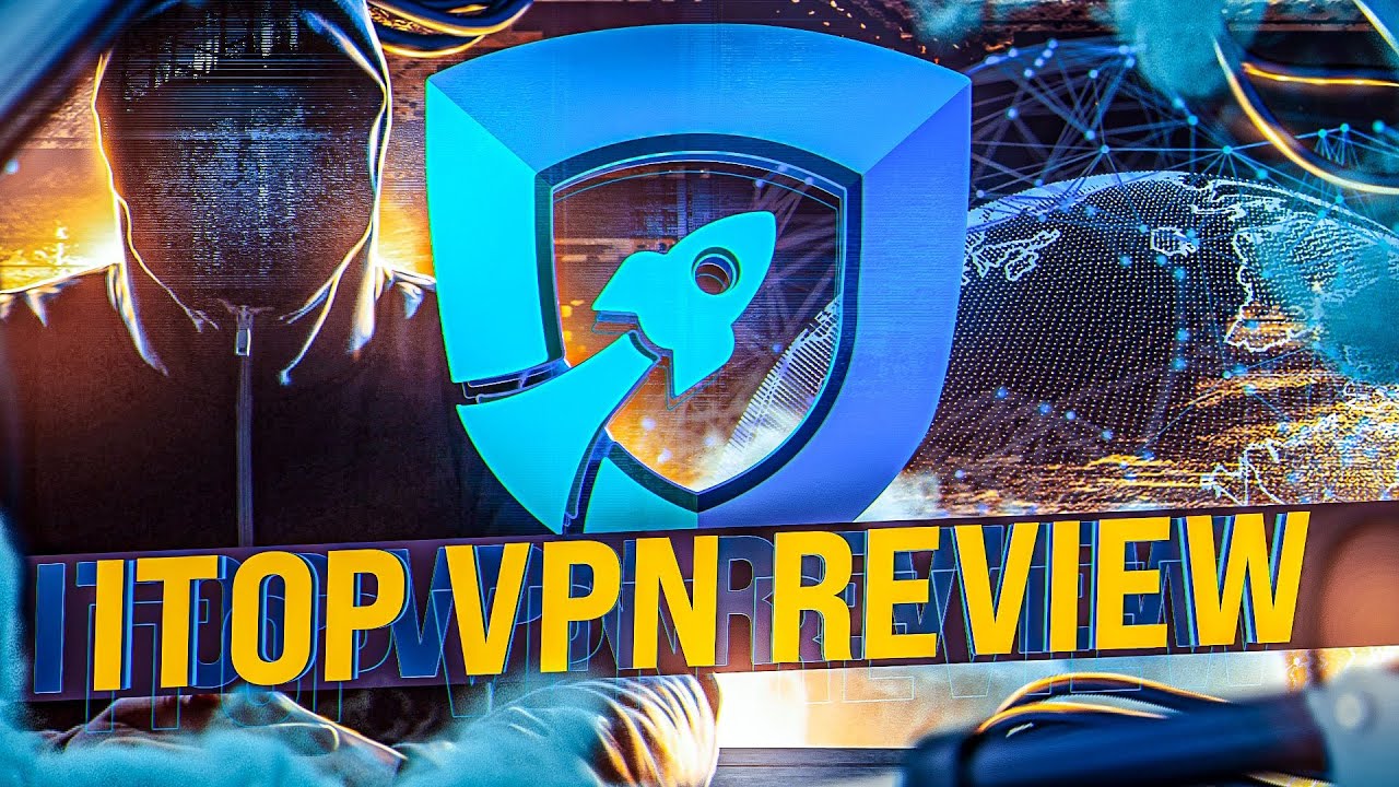 How Good Is iTop VPN?